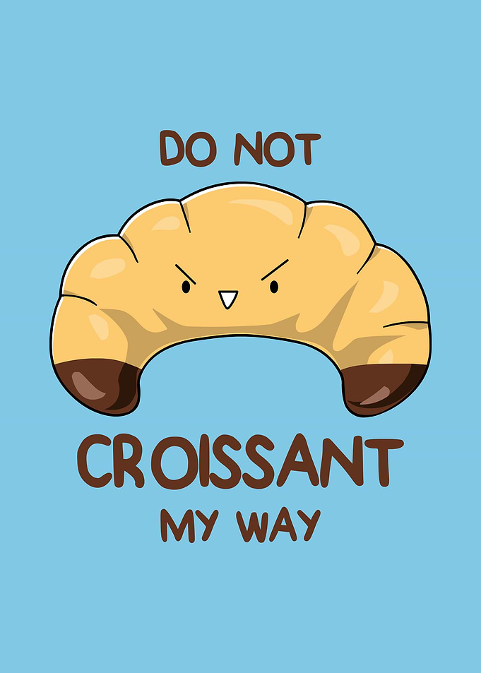 Funny Croissant Mood
