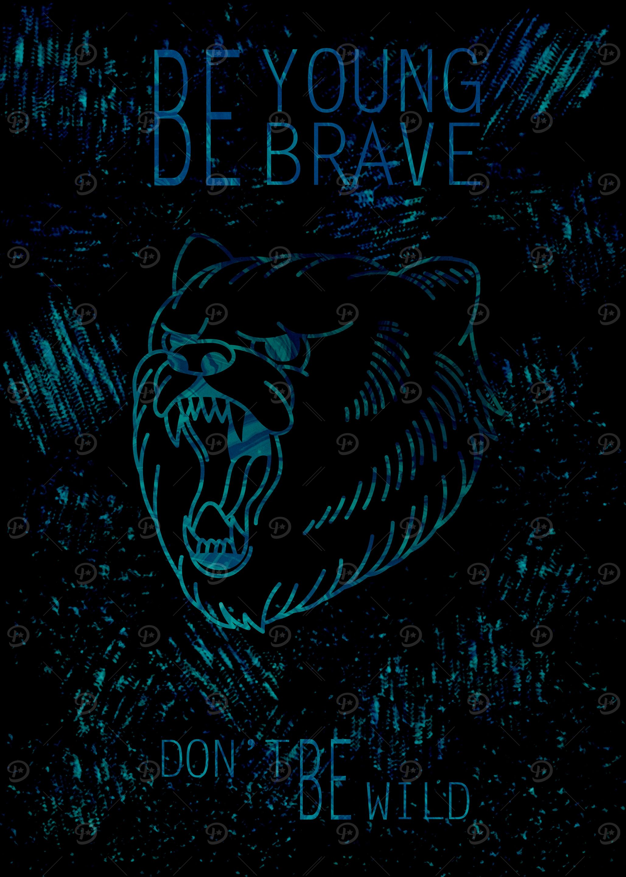 Be brave