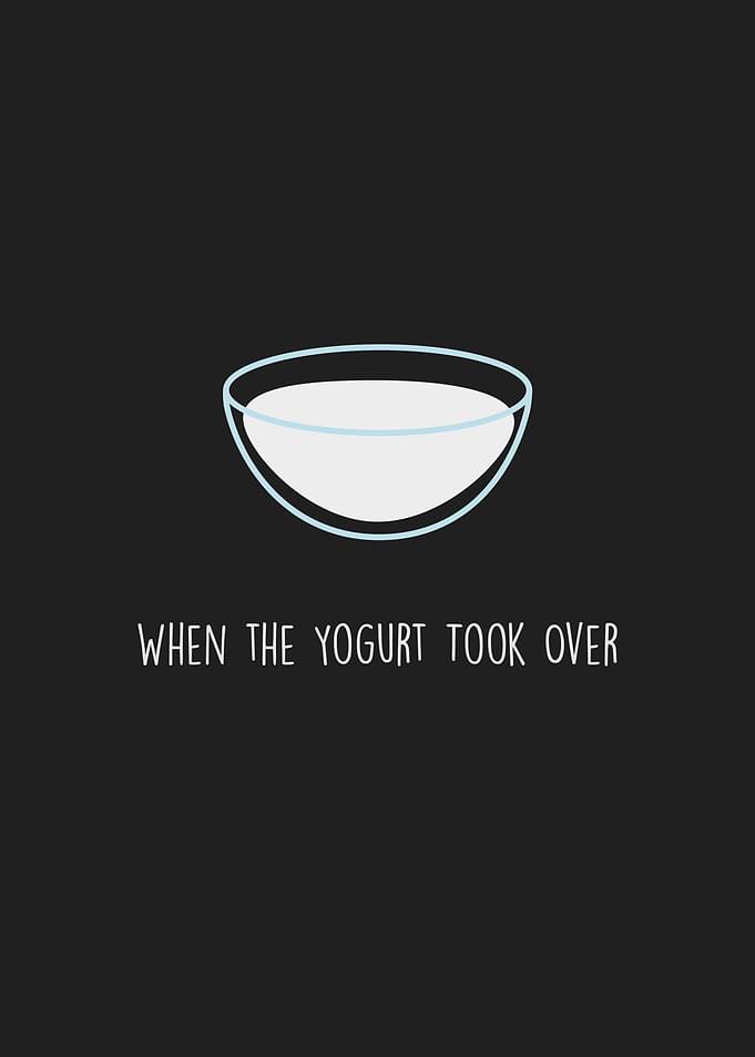 When The Yogurt Took Over