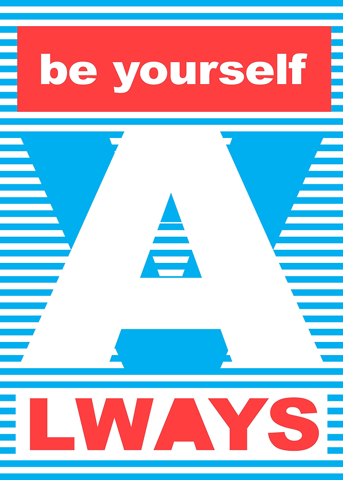 Be Yourself Always