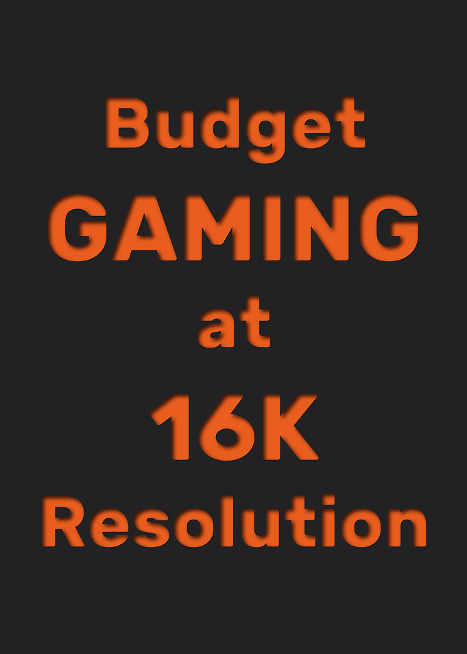 16K Gaming