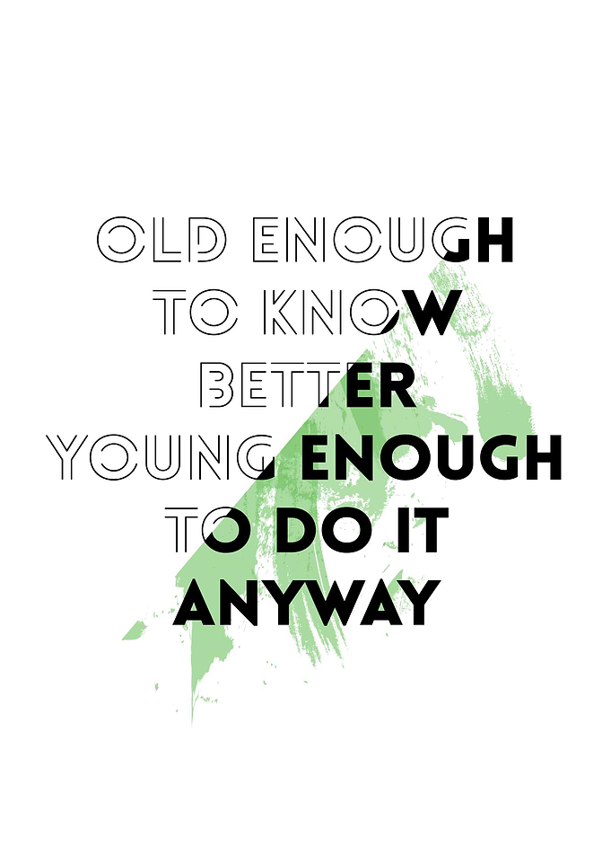 Old Enough to Know Better