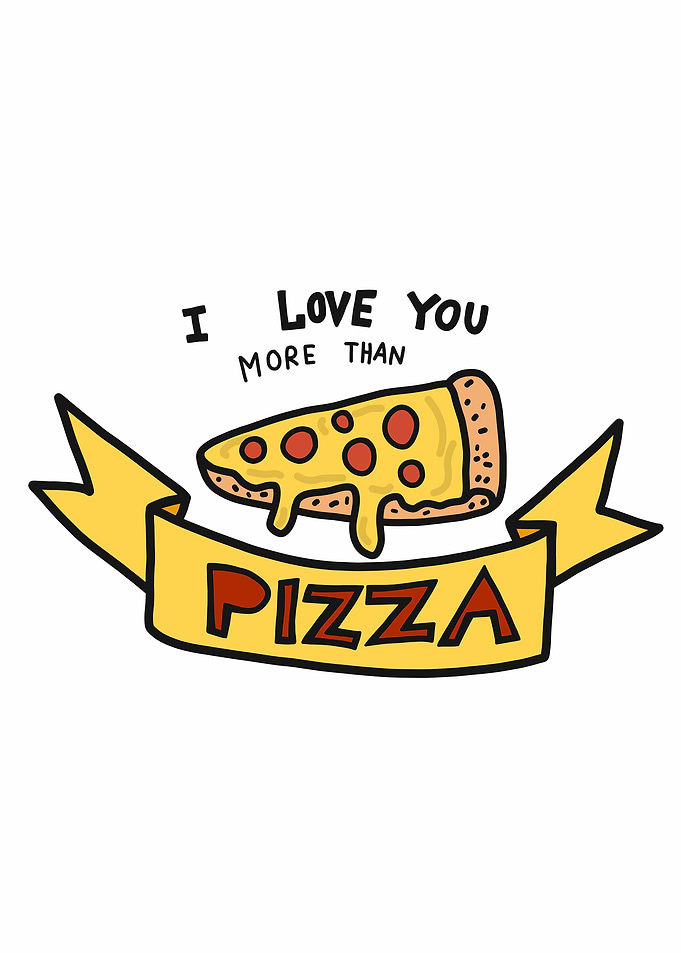 I love you more than pizza