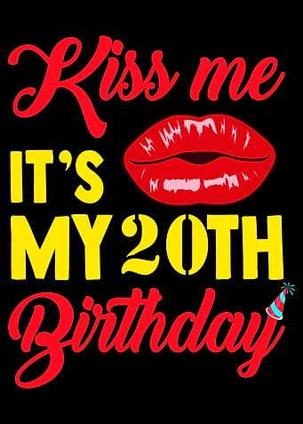 20th Birthday Kiss me