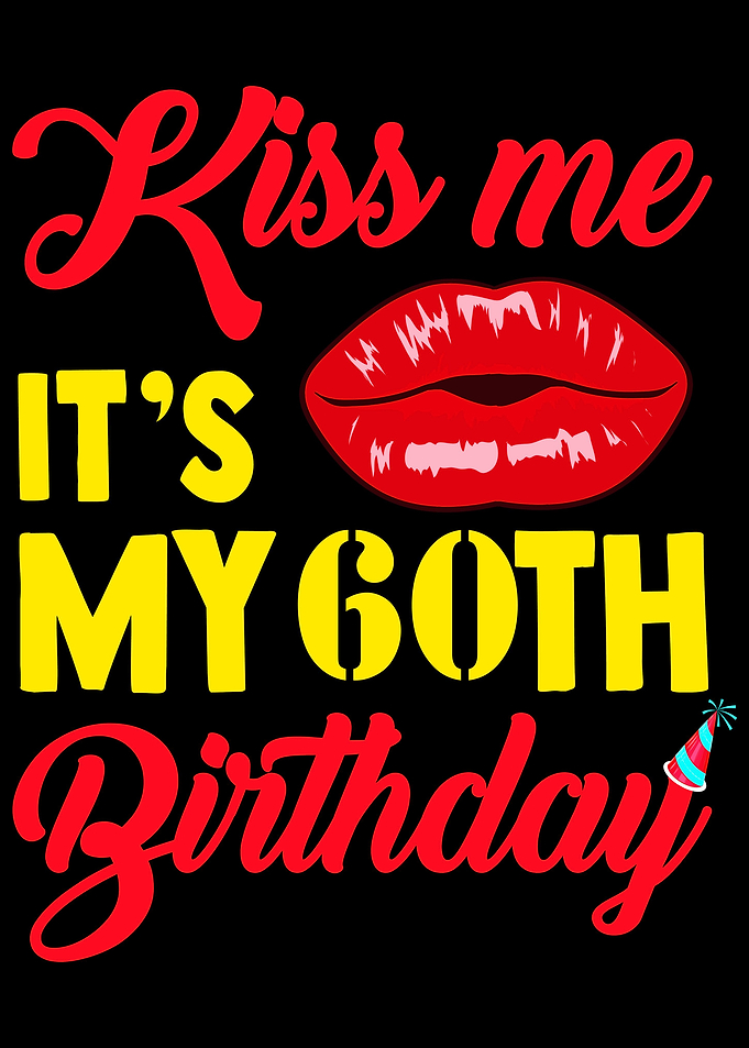 60th Birthday Kiss me