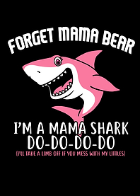 Mama Shark Doo Doo Doo