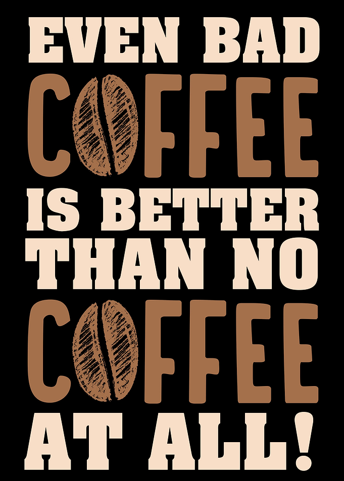 Bad Coffee