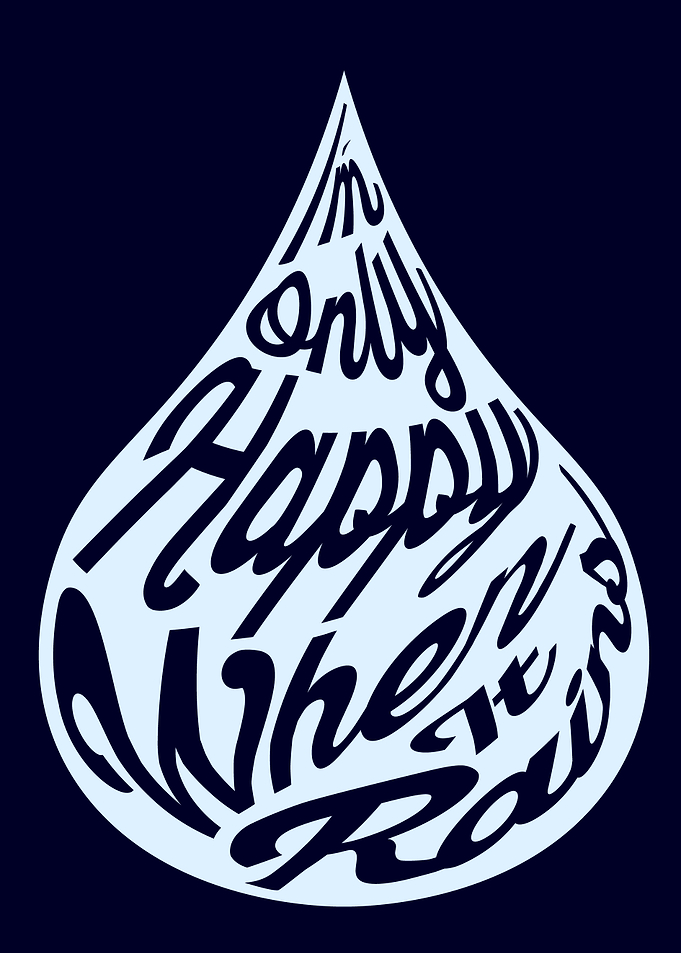 only happy when it rains