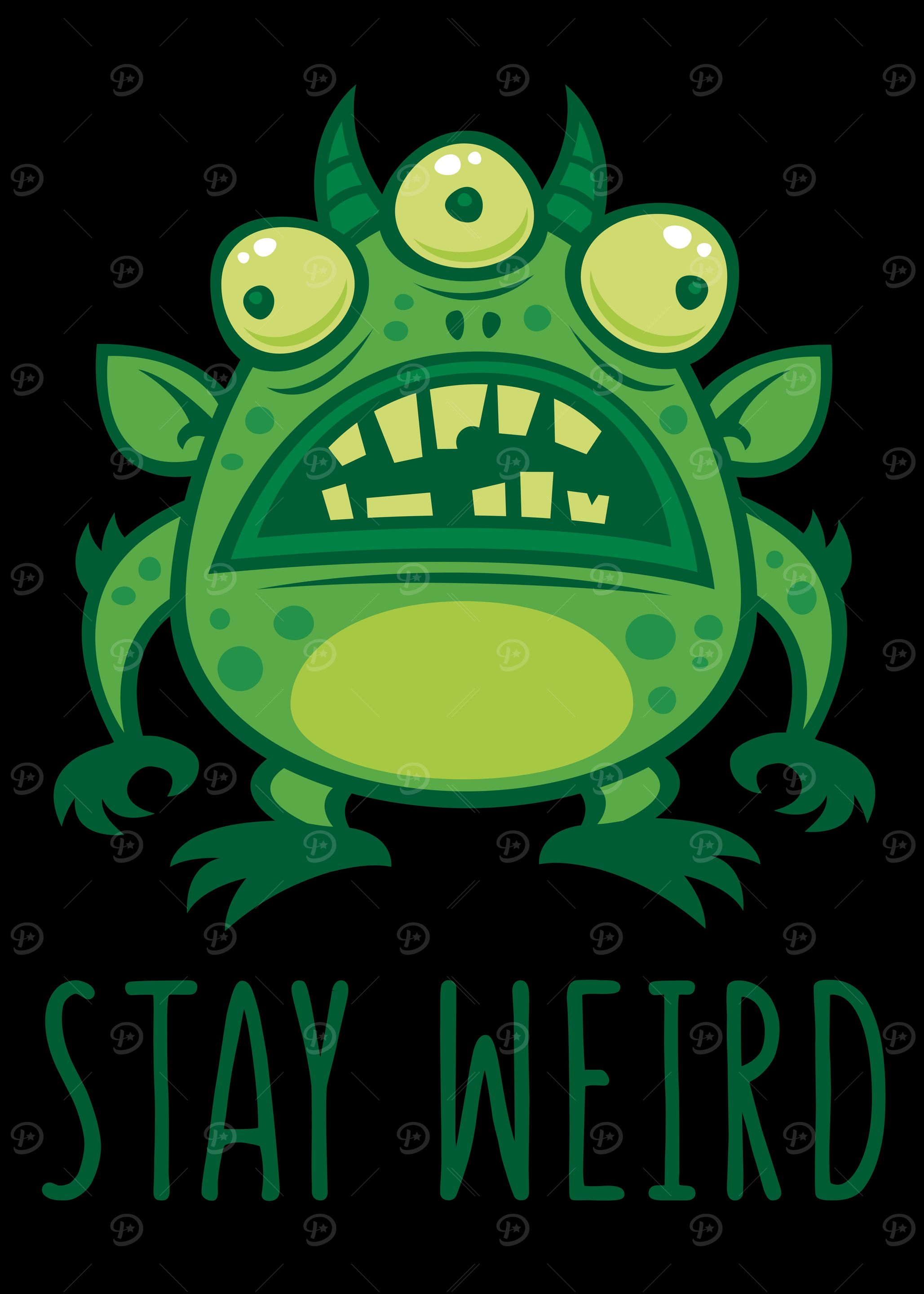 Stay Weird Alien Monster