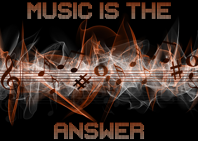 music ist the answer