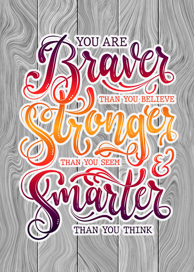 Braver Stronger Smarter