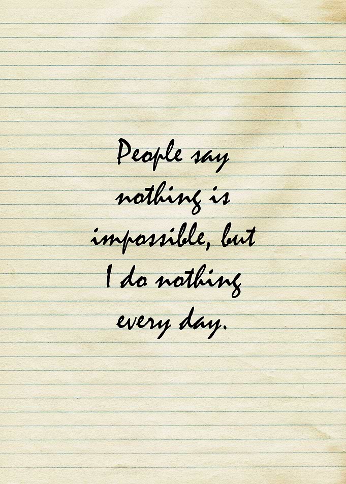 Nothing is impossible