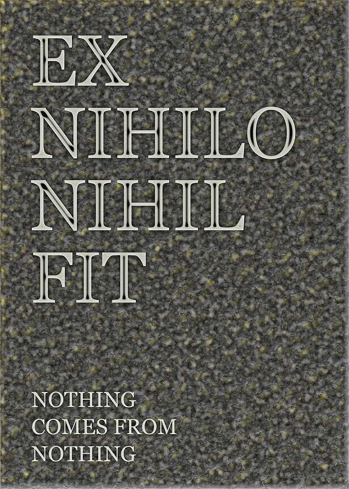 Nothing Comes From Nothing