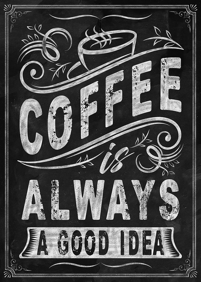 Coffee Is Always Good