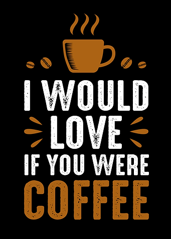 I would love coffee