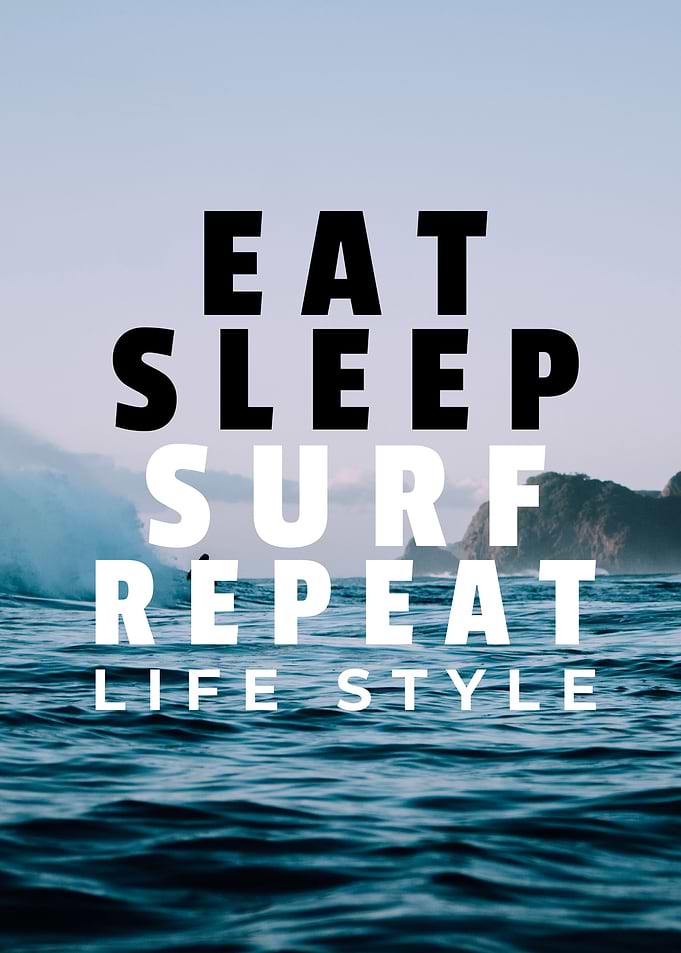 Eat Sleep Surf Repeat