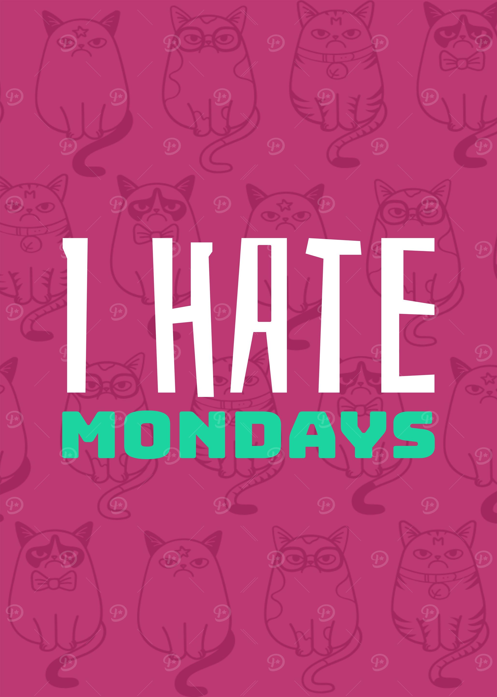 I Hate Mondays