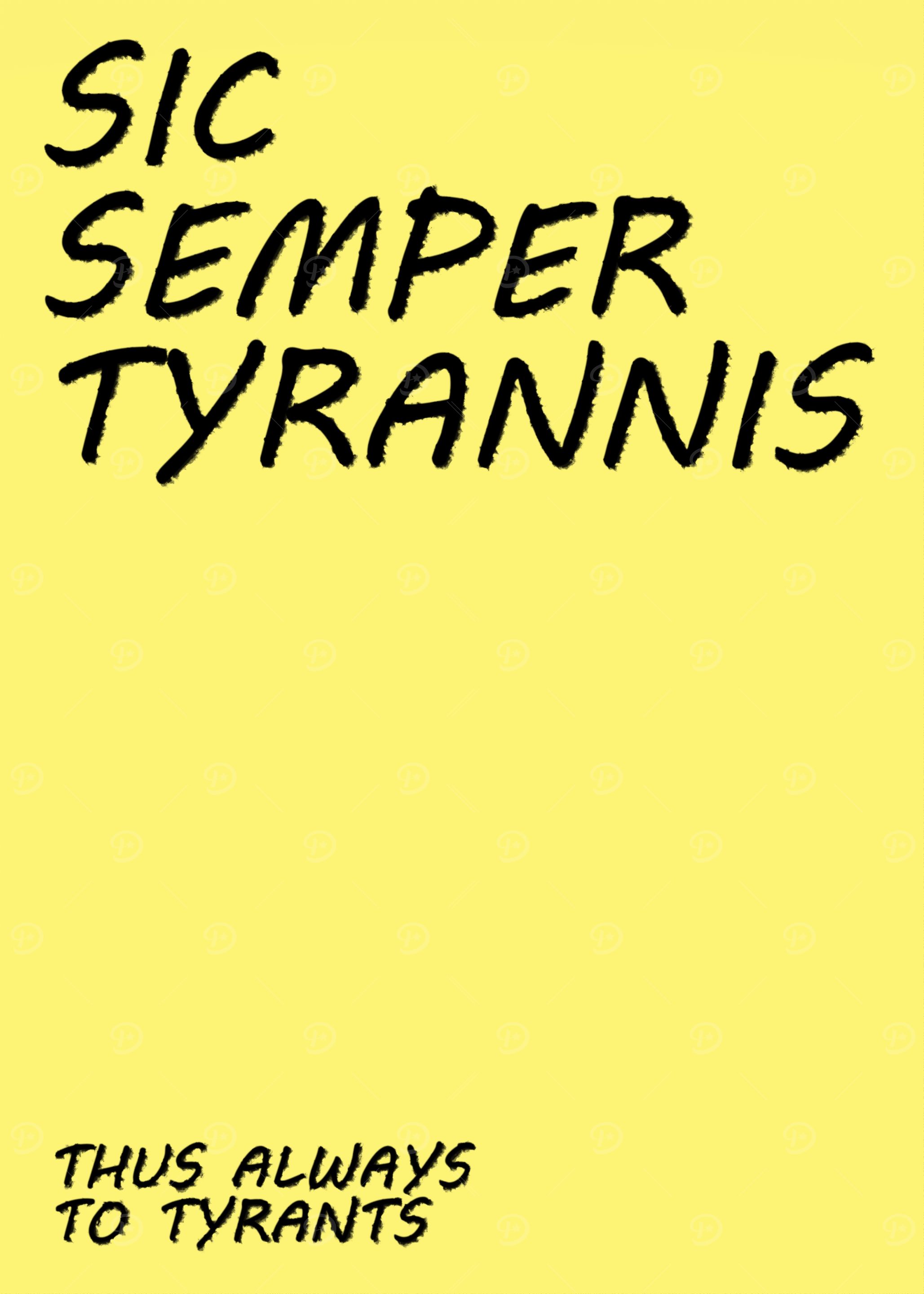 Thus Always To Tyrants