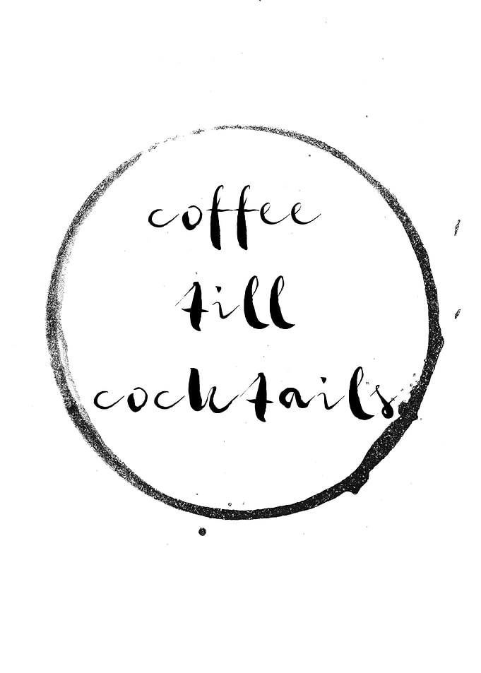 Coffee till cocktails