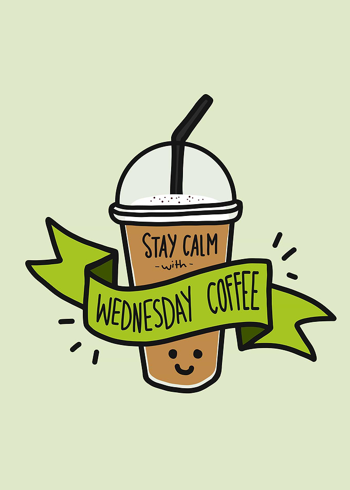 Stay calm wednesday coffee