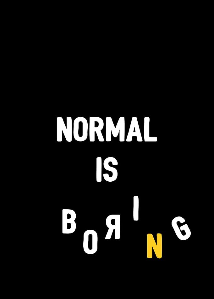 Being Normal is Boring