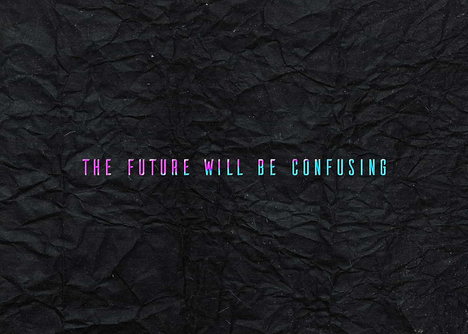 Confusing Future