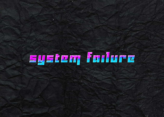 System Failure