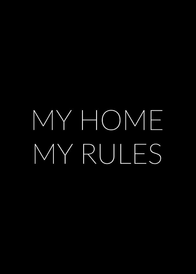 My home My rules