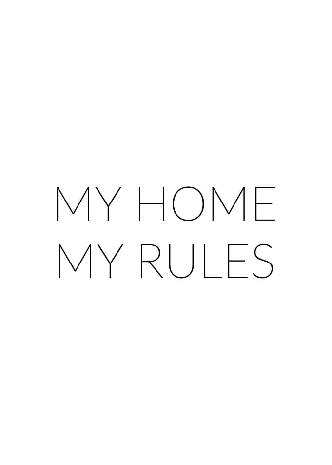 My home my rules