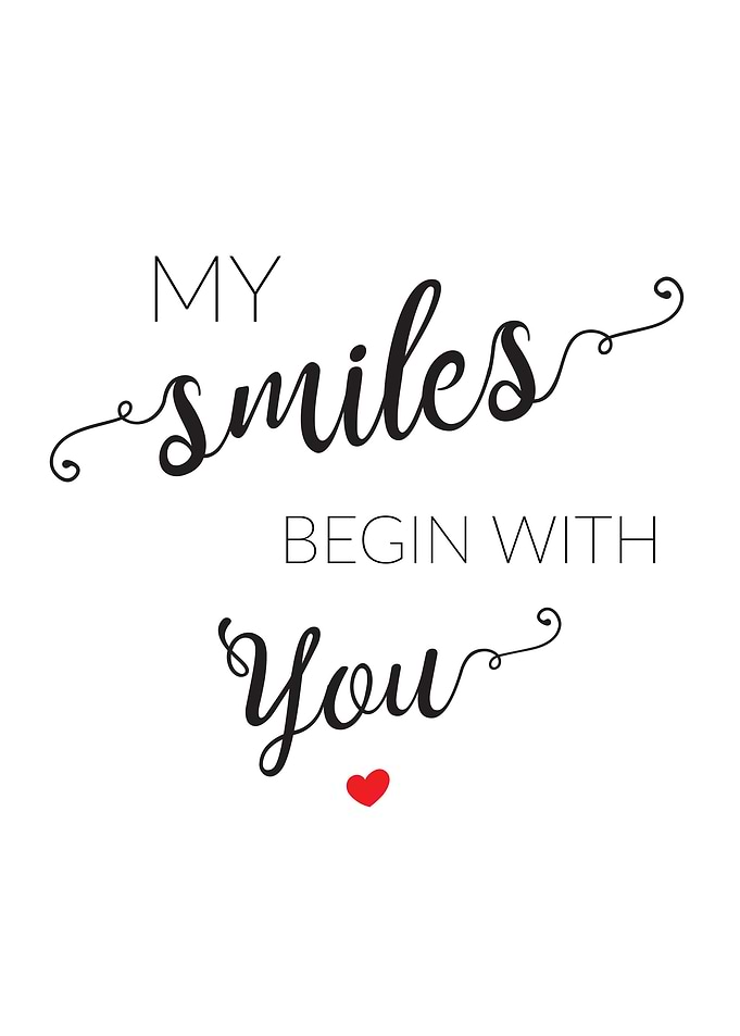 My smiles begin with you