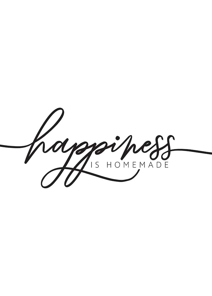 Happiness is Homemade