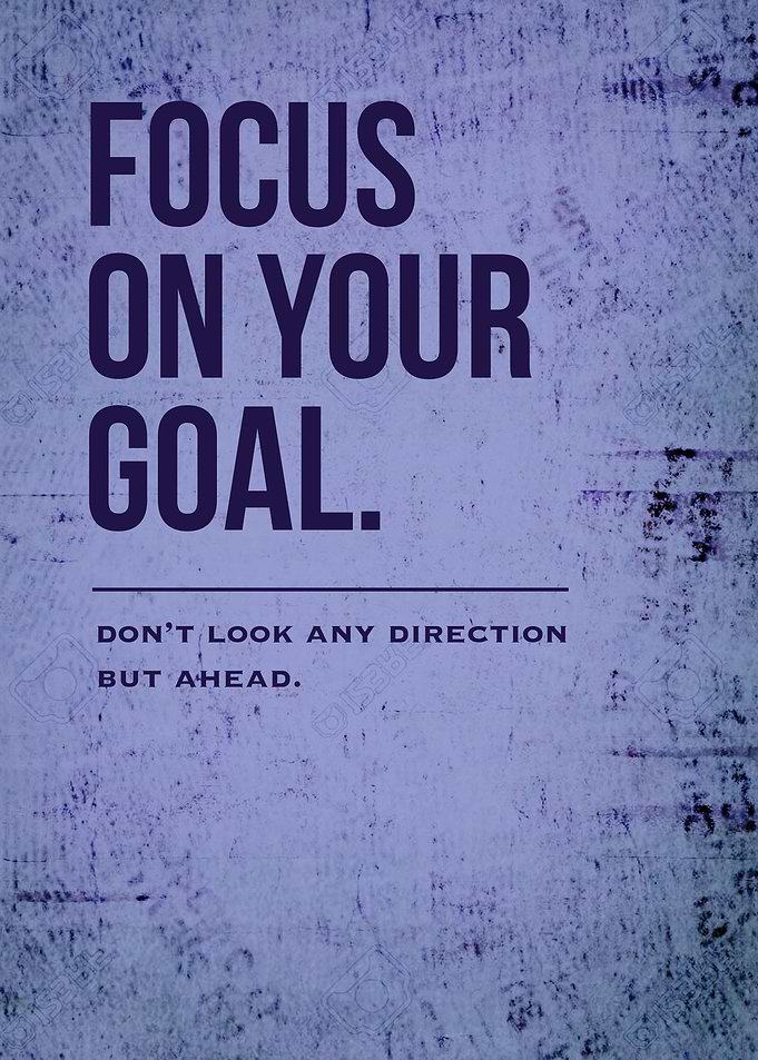 Focus on your goal