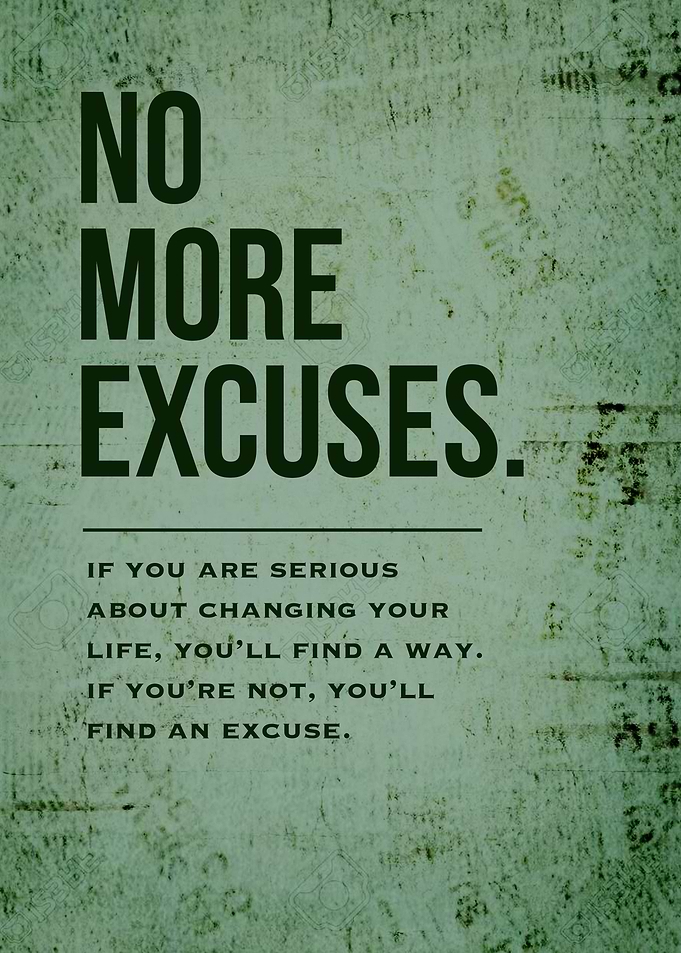 No more excuses