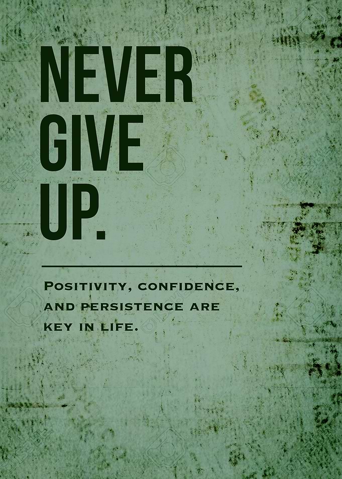 Never give up