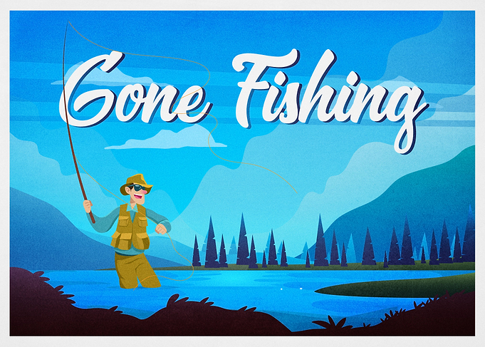 Gone Fishing