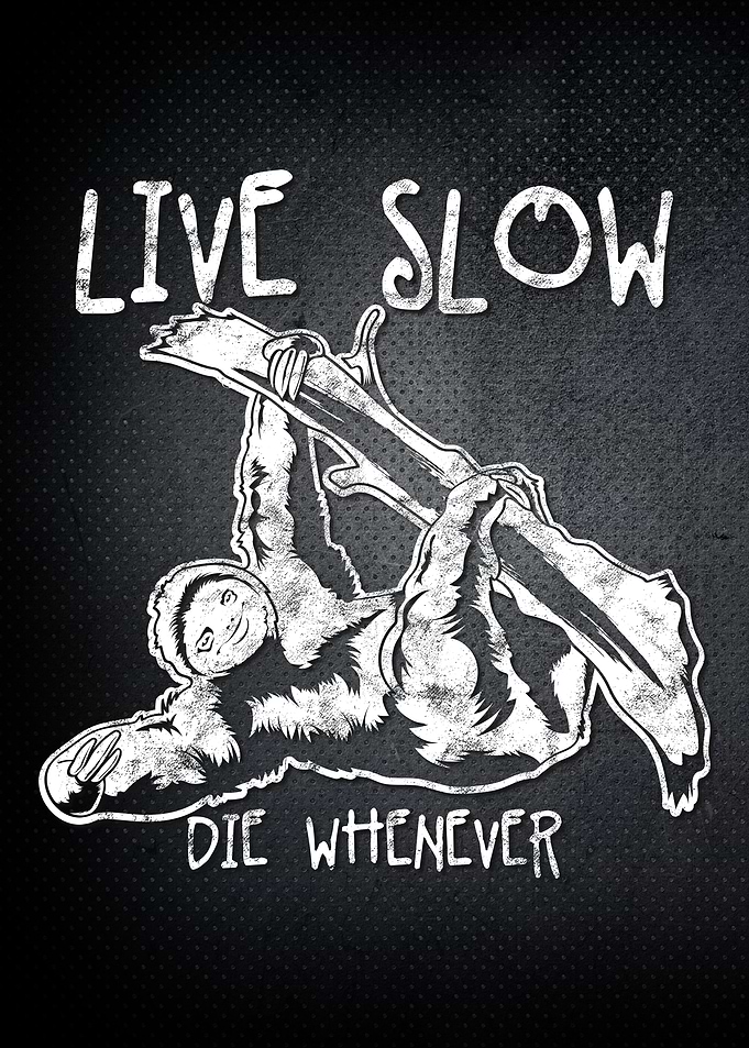 Live Slow Die Whenever