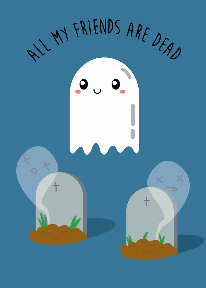All My Friends Are Dead