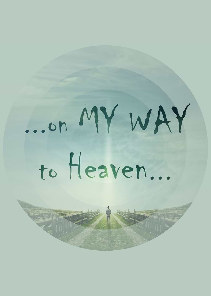 on my way to heaven
