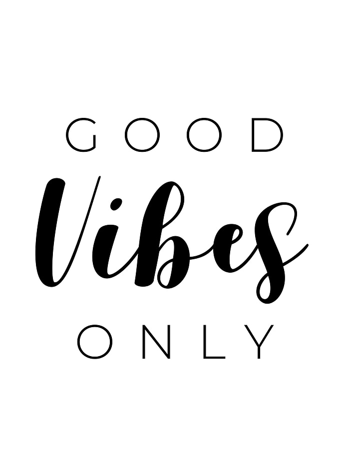 GOOD VIBES ONLY