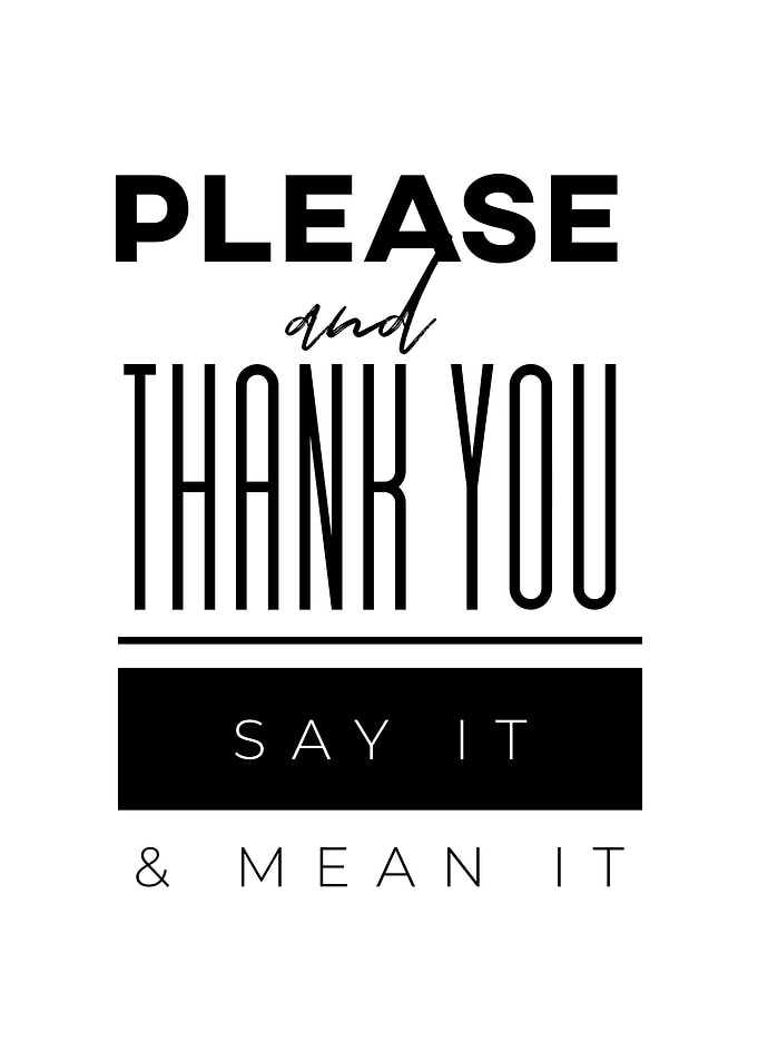 PLEASE AND THANK YOU