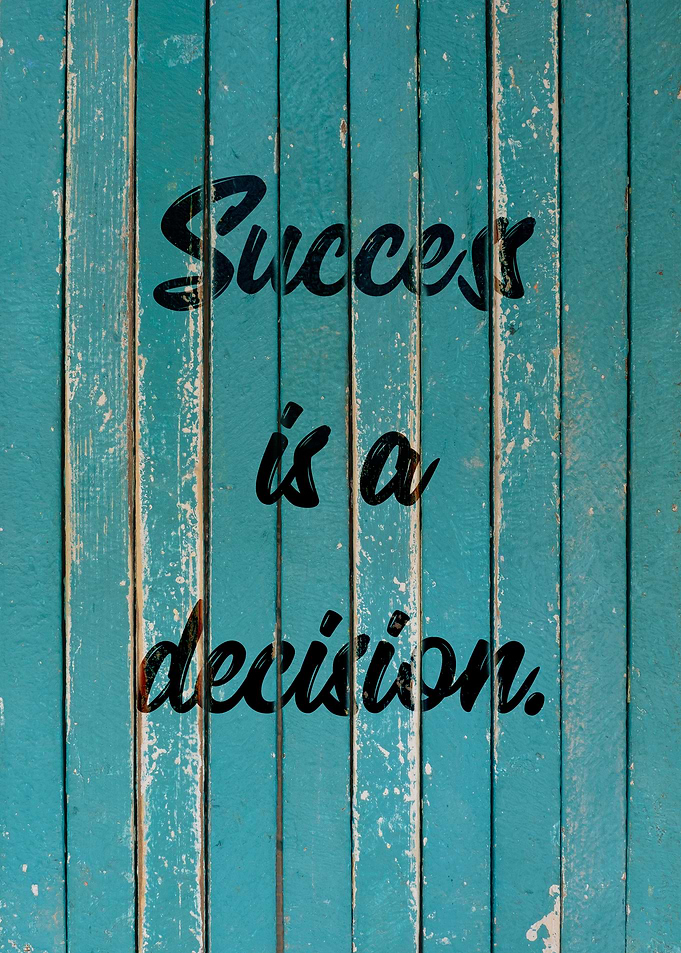 Success is a decision
