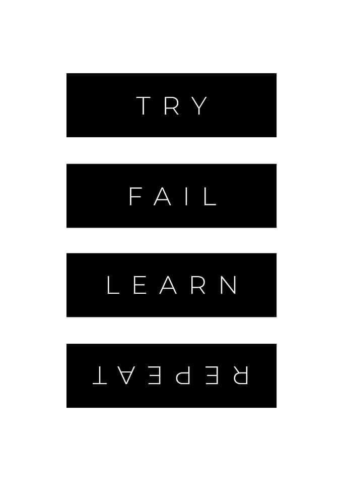 TRY FAIL LEARN REPEAT