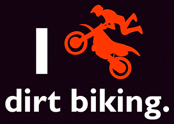 I Love Dirt Biking