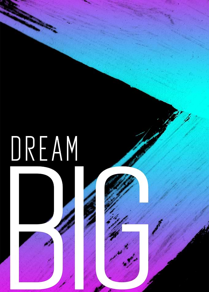 Dream Big