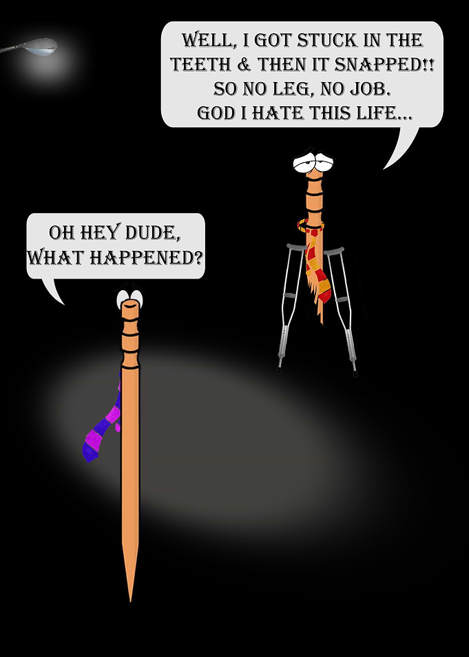 Toothpick Had A Bad Day