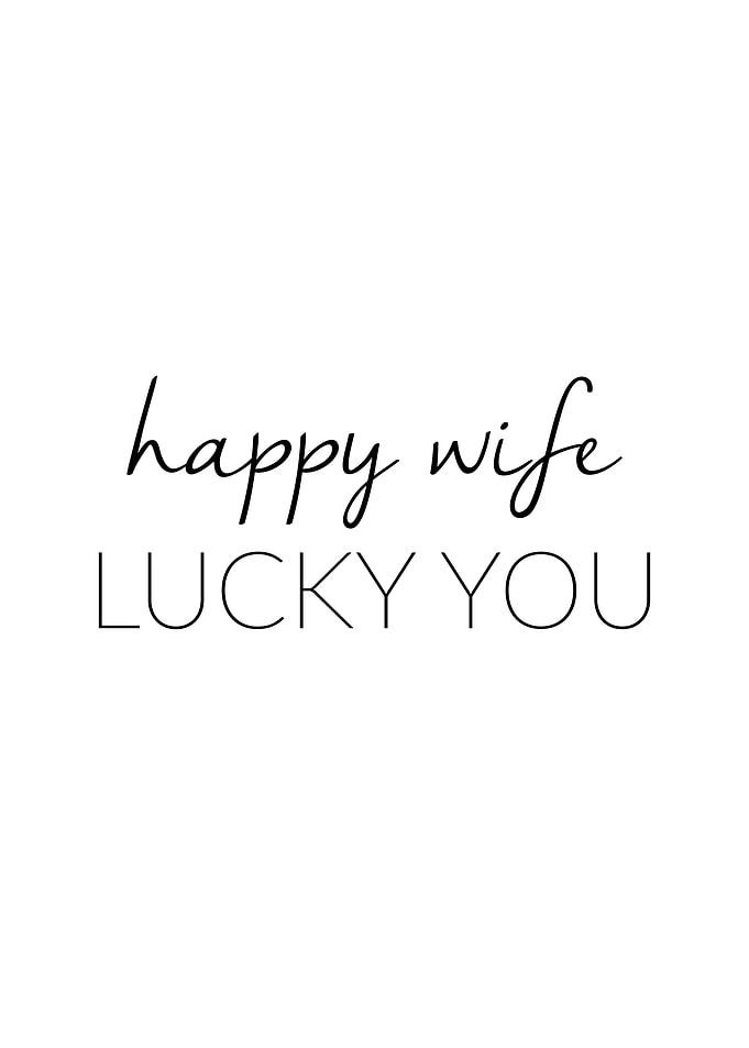 Happy Wife Lucky You