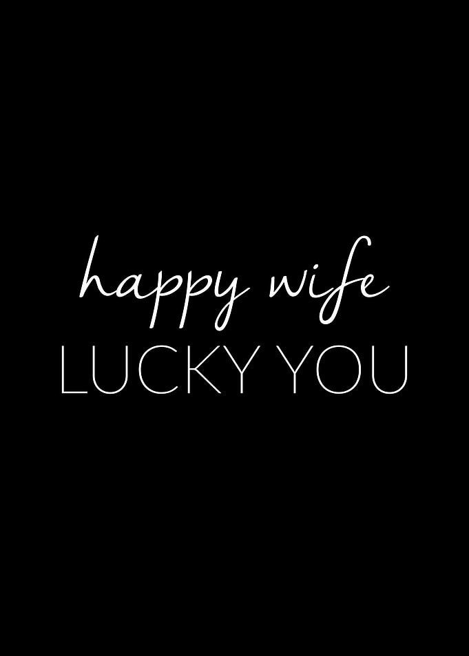 Happy Wife Lucky You