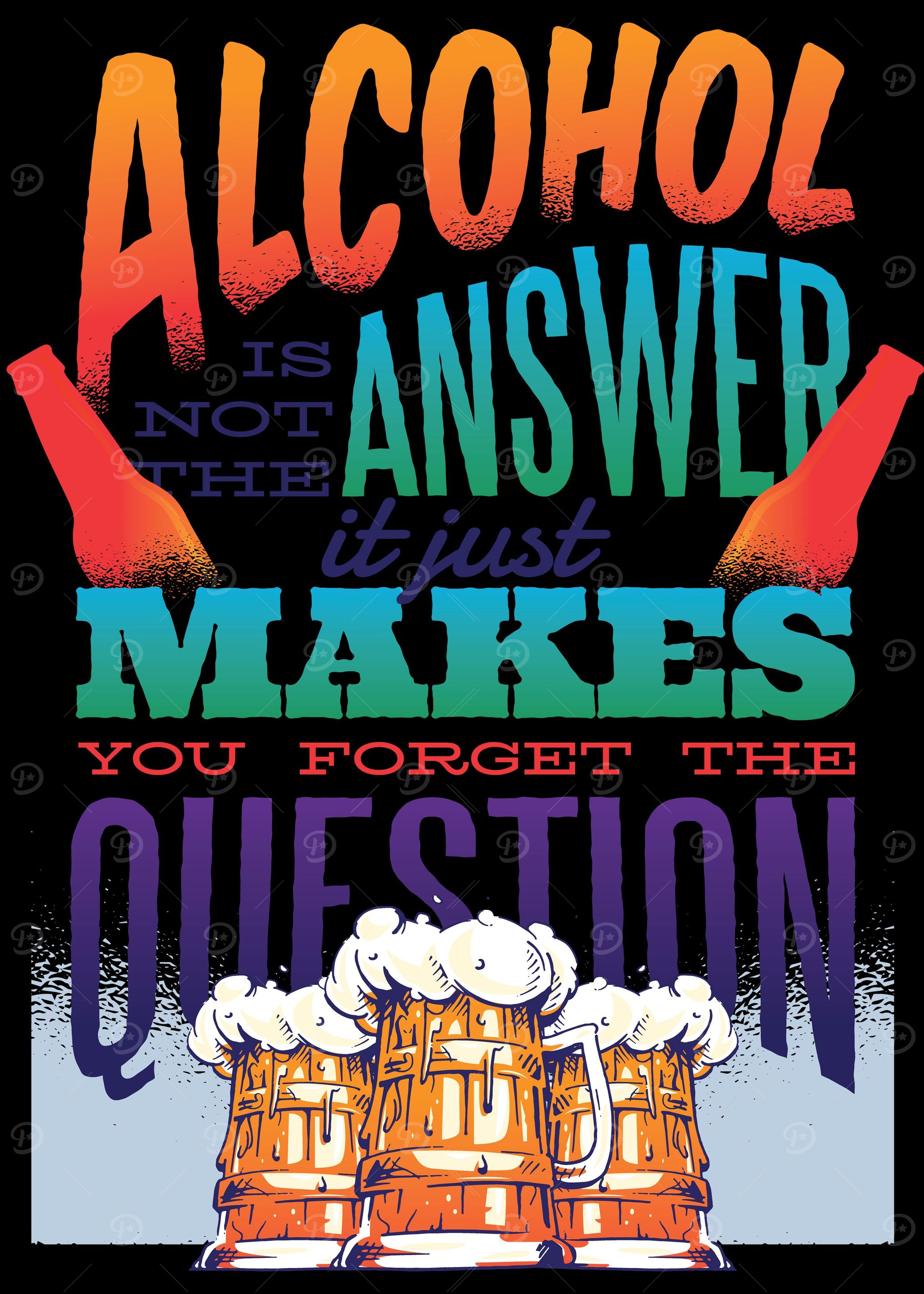 Alcohol is no Answer