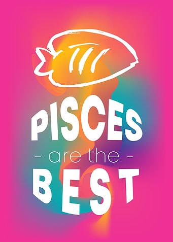 Pisces Are The Best 2