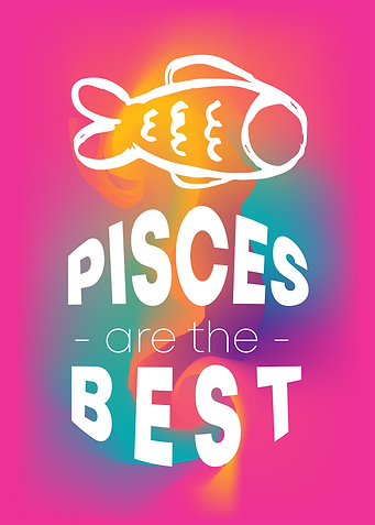 Pisces Are The Best 1